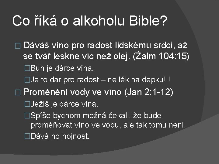 Co říká o alkoholu Bible? � Dáváš víno pro radost lidskému srdci, až se