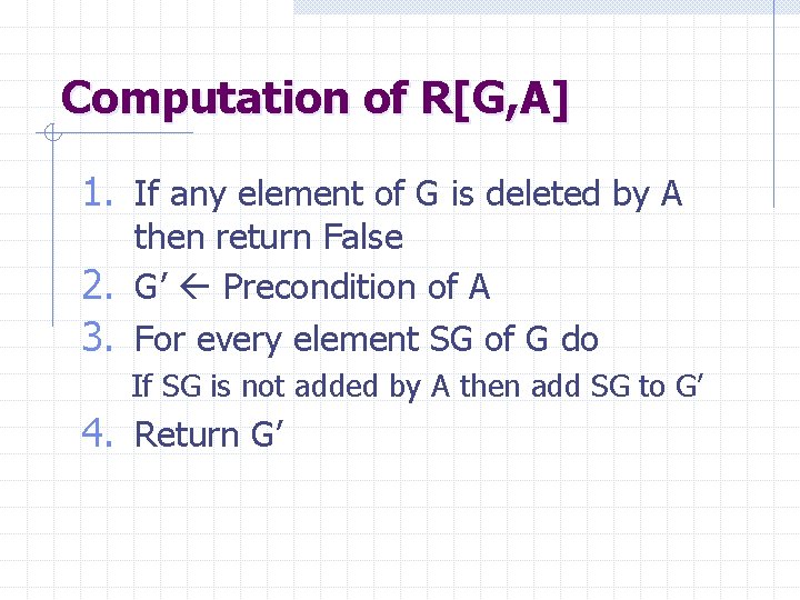 Computation of R[G, A] 1. If any element of G is deleted by A