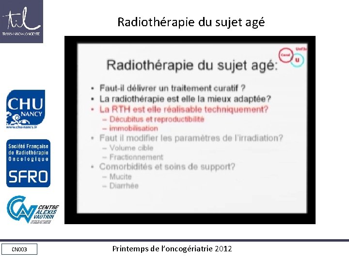 Radiothérapie du sujet agé CN 003 Printemps de l’oncogériatrie 2012 