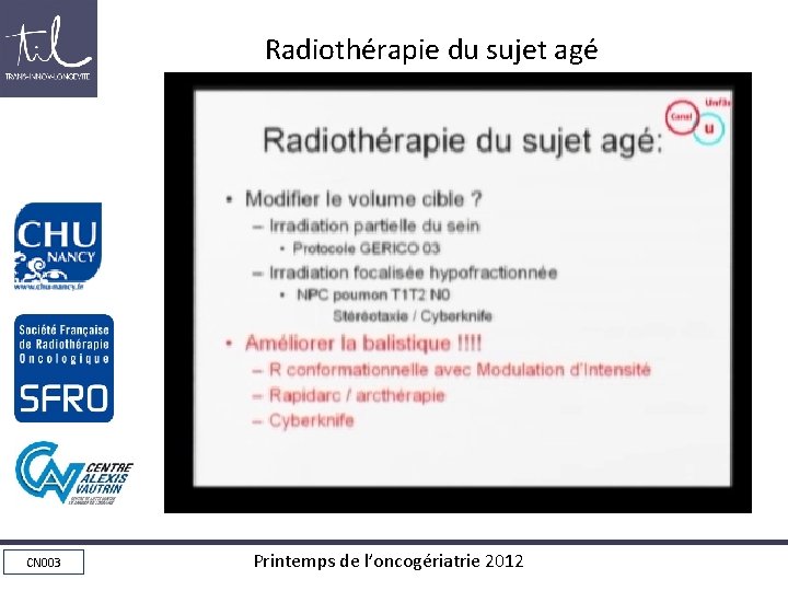 Radiothérapie du sujet agé CN 003 Printemps de l’oncogériatrie 2012 