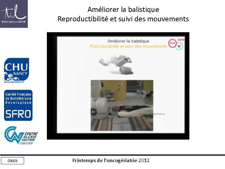 Améliorer la balistique Reproductibilité et suivi des mouvements CN 003 Printemps de l’oncogériatrie 2012