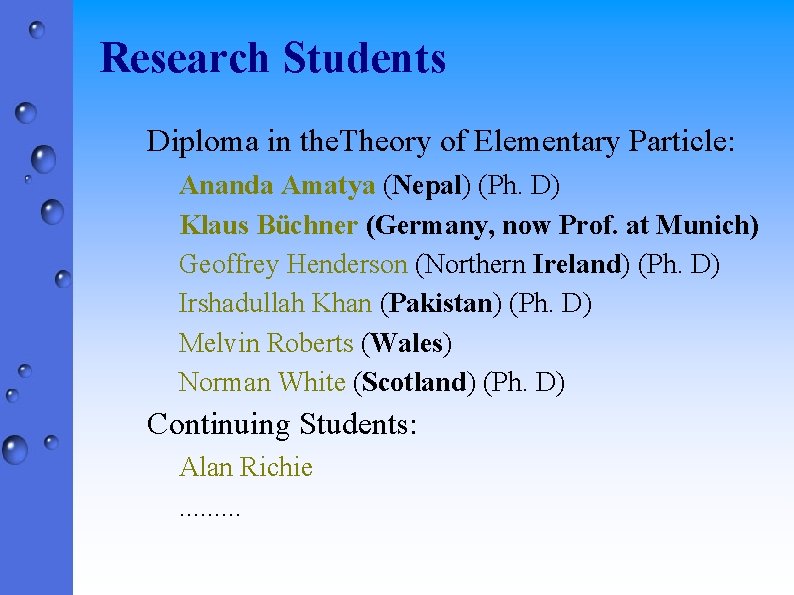 Research Students Diploma in the. Theory of Elementary Particle: Ananda Amatya (Nepal) (Ph. D)