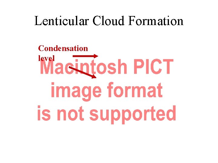 Lenticular Cloud Formation Overview Condensation level 