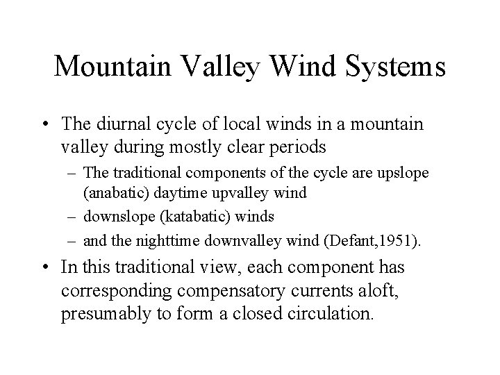 Mountain Valley Wind Systems • The diurnal cycle of local winds in a mountain