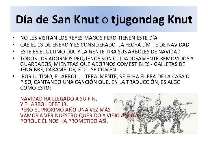 Día de San Knut o tjugondag Knut NO LES VISITAN LOS REYES MAGOS PERO