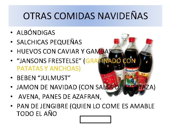 OTRAS COMIDAS NAVIDEÑAS • • ALBÓNDIGAS SALCHICAS PEQUEÑAS HUEVOS CON CAVIAR Y GAMBAS “JANSONS