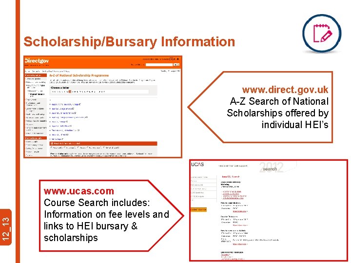 Scholarship/Bursary Information 12_13 www. direct. gov. uk A-Z Search of National Scholarships offered by