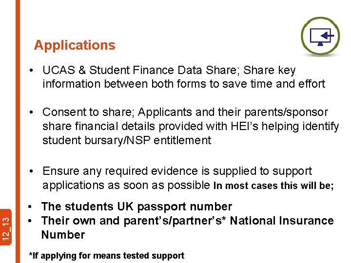 Applications • UCAS & Student Finance Data Share; Share key information between both forms