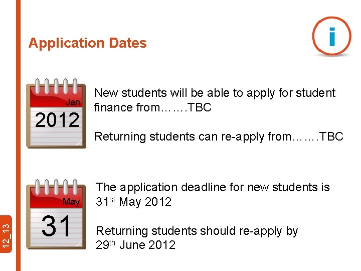 Application Dates Jan 2012 12_13 May 31 New students will be able to apply