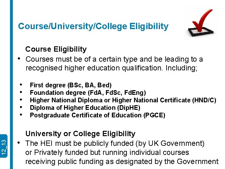 Course/University/College Eligibility • 12_13 • • • Course Eligibility Courses must be of a