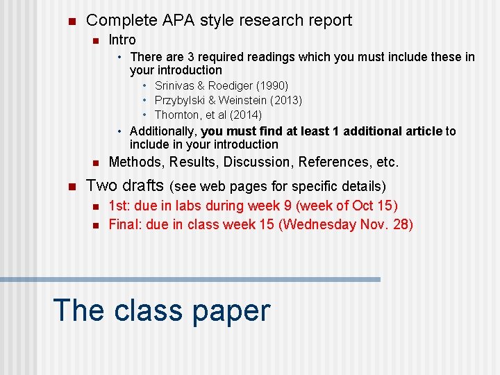 n Complete APA style research report n Intro • There are 3 required readings