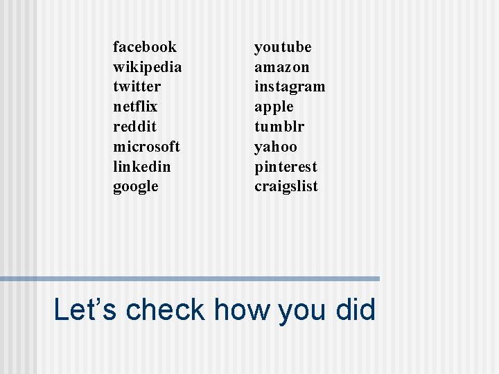 facebook wikipedia twitter netflix reddit microsoft linkedin google youtube amazon instagram apple tumblr yahoo