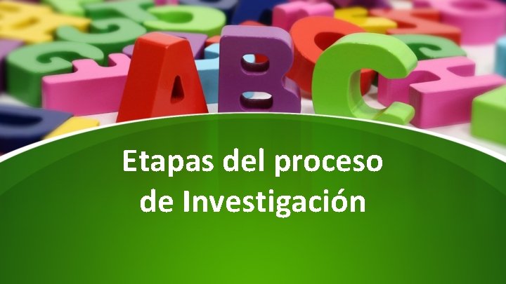 Etapas del proceso de Investigación 