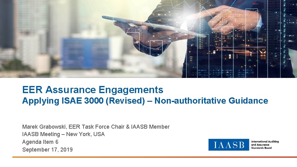 EER Assurance Engagements Applying ISAE 3000 (Revised) – Non-authoritative Guidance Marek Grabowski, EER Task