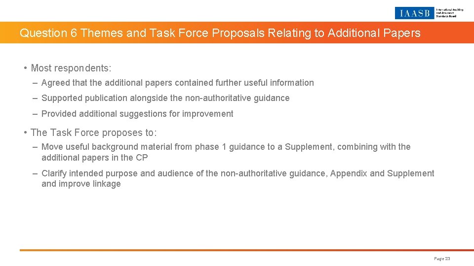 Question 6 Themes and Task Force Proposals Relating to Additional Papers • Most respondents: