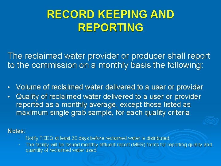 RECORD KEEPING AND REPORTING The reclaimed water provider or producer shall report to the