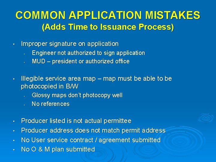 COMMON APPLICATION MISTAKES (Adds Time to Issuance Process) • Improper signature on application •