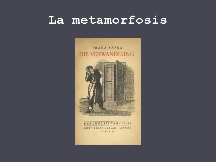 La metamorfosis 