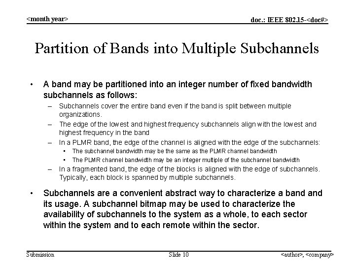 <month year> doc. : IEEE 802. 15 -<doc#> Partition of Bands into Multiple Subchannels