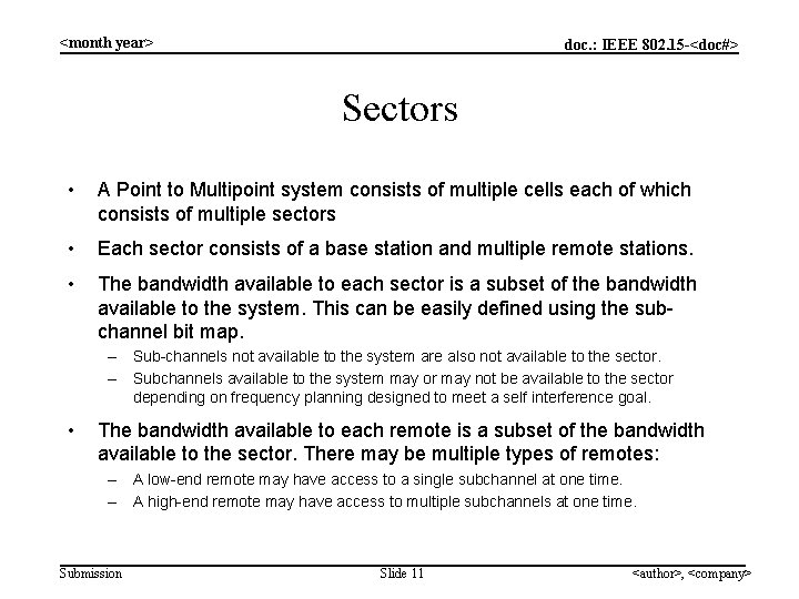 <month year> doc. : IEEE 802. 15 -<doc#> Sectors • A Point to Multipoint