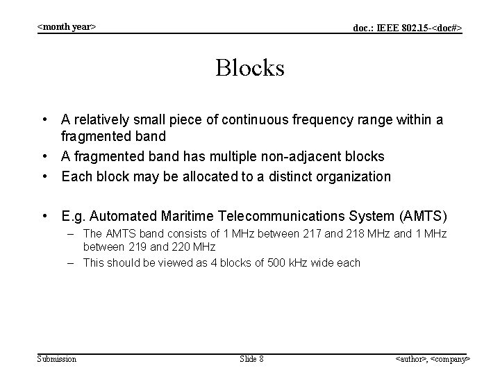 <month year> doc. : IEEE 802. 15 -<doc#> Blocks • A relatively small piece