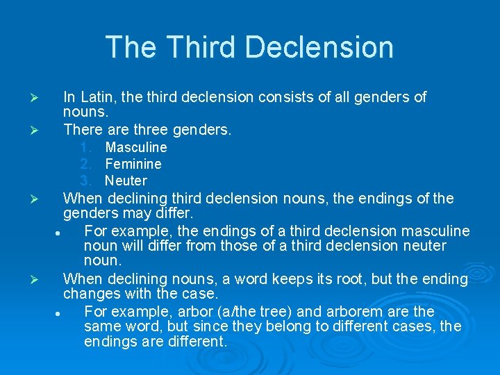 The Third Declension Ø Ø In Latin, the third declension consists of all genders