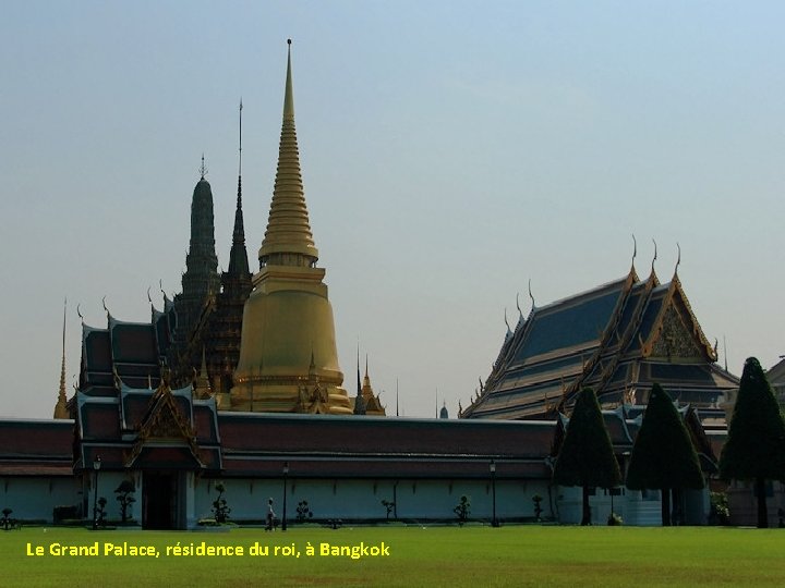 Le Grand Palace, résidence du roi, à Bangkok 