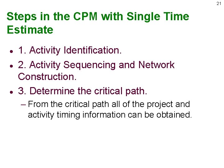 21 Steps in the CPM with Single Time Estimate · · · 1. Activity