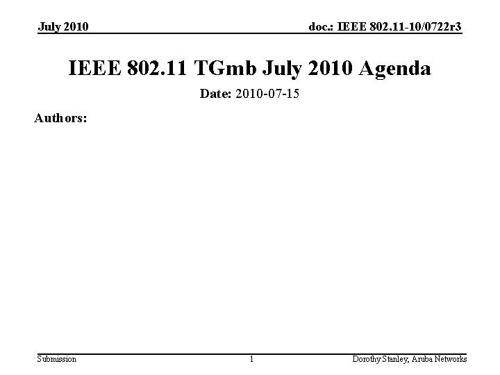 July 2010 doc. : IEEE 802. 11 -10/0722 r 3 IEEE 802. 11 TGmb