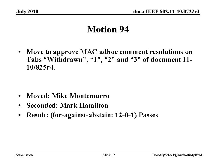 July 2010 doc. : IEEE 802. 11 -10/0722 r 3 Motion 94 • Move