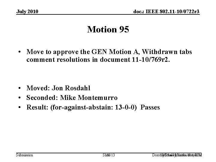 July 2010 doc. : IEEE 802. 11 -10/0722 r 3 Motion 95 • Move