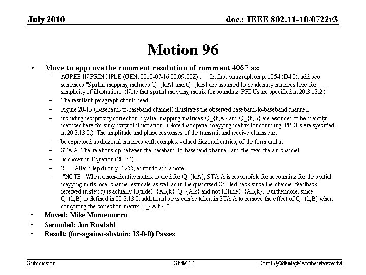 July 2010 doc. : IEEE 802. 11 -10/0722 r 3 Motion 96 • Move