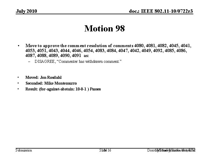 July 2010 doc. : IEEE 802. 11 -10/0722 r 3 Motion 98 • Move