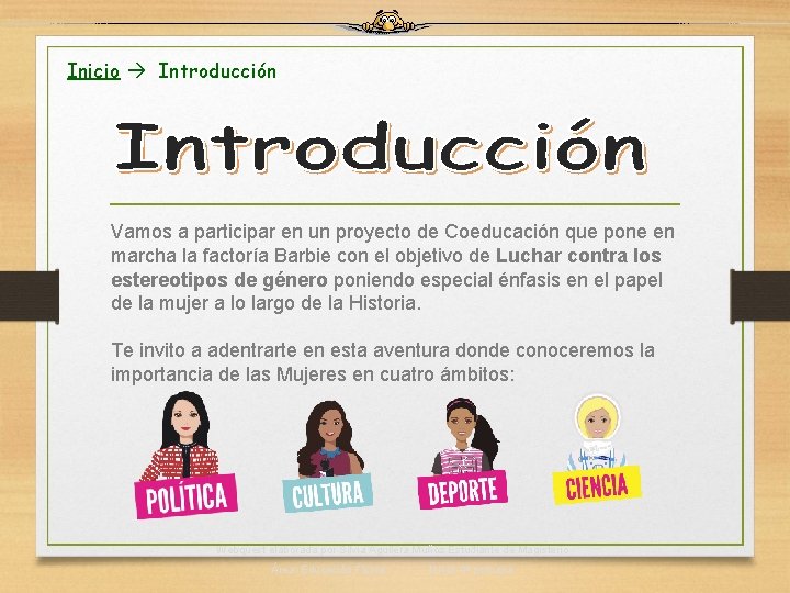 Inicio Introducción Vamos a participar en un proyecto de Coeducación que pone en marcha