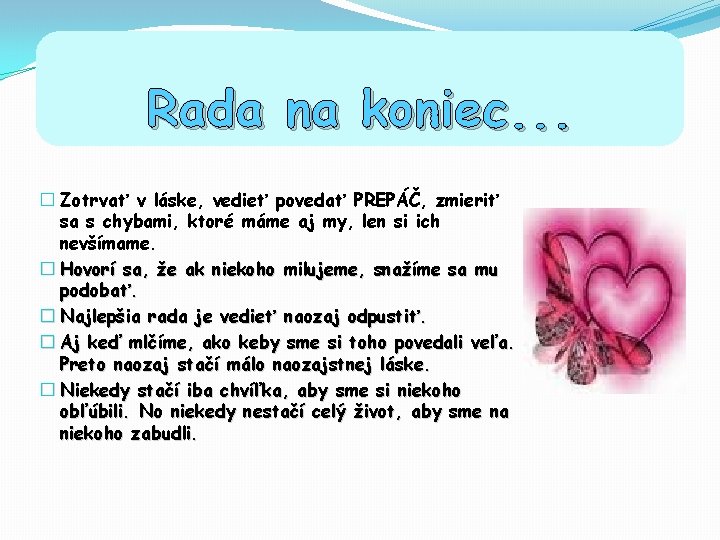 Rada na koniec. . . � Zotrvať v láske, vedieť povedať PREPÁČ, zmieriť sa