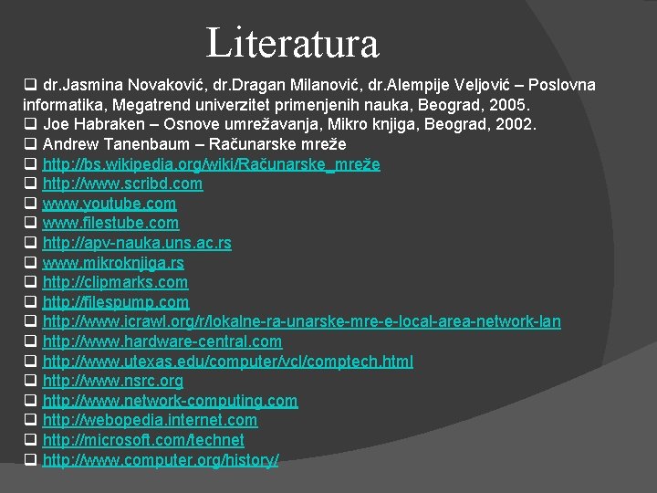 Literatura q dr. Jasmina Novaković, dr. Dragan Milanović, dr. Alempije Veljović – Poslovna informatika,