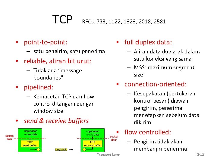 TCP RFCs: 793, 1122, 1323, 2018, 2581 • point-to-point: • full duplex data: –