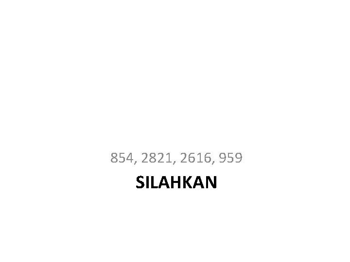 854, 2821, 2616, 959 SILAHKAN 