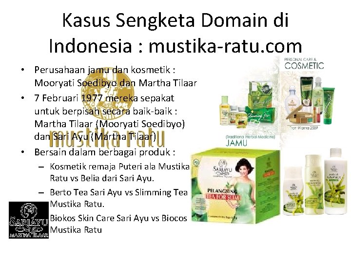 Kasus Sengketa Domain di Indonesia : mustika-ratu. com • Perusahaan jamu dan kosmetik :