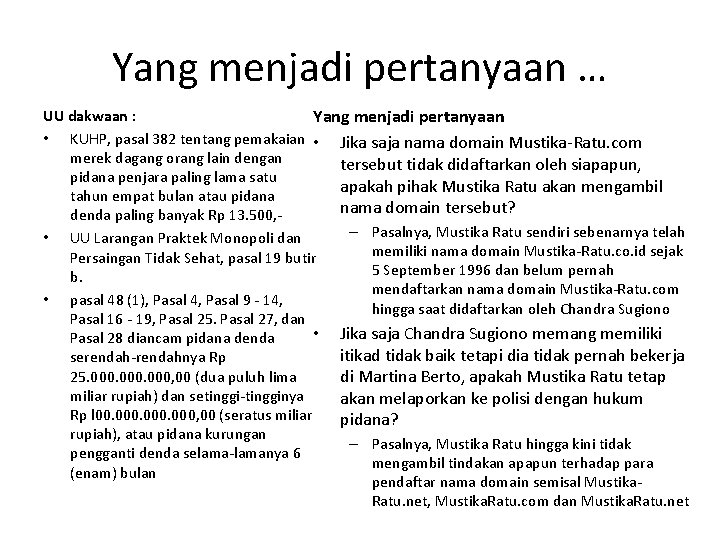 Yang menjadi pertanyaan … UU dakwaan : Yang menjadi pertanyaan • KUHP, pasal 382