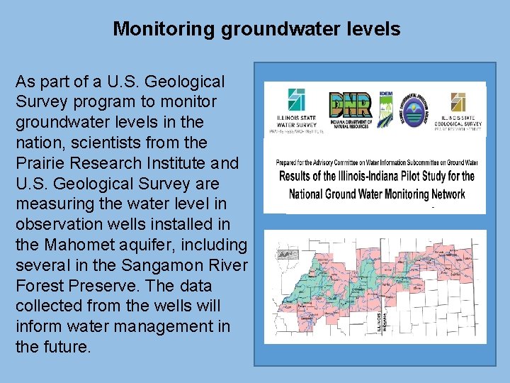 Monitoring groundwater levels As part of a U. S. Geological Survey program to monitor