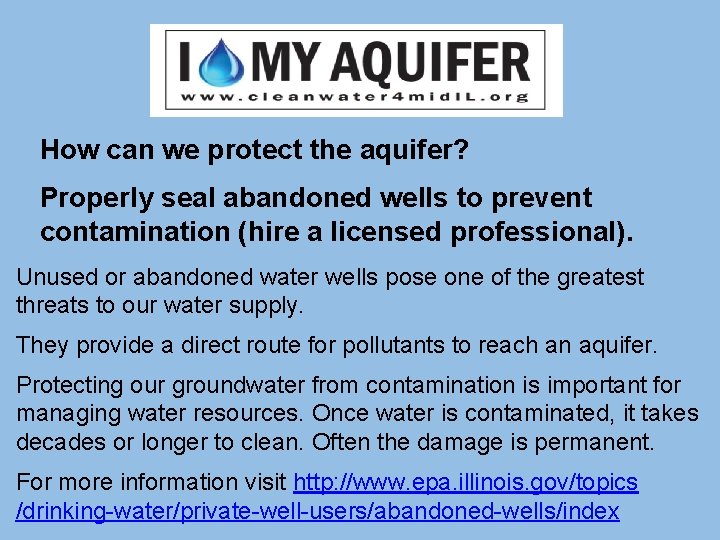 How can we protect the aquifer? Properly seal abandoned wells to prevent contamination (hire