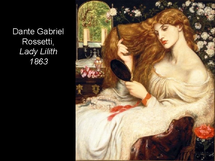 Dante Gabriel Rossetti, Lady Lilith 1863 