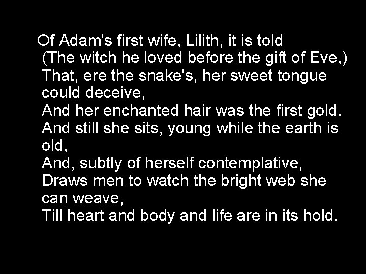 Of Adam's first wife, Lilith, it is told (The witch he loved before the