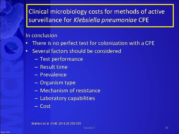 Clinical microbiology costs for methods of active surveillance for Klebsiella pneumoniae CPE In conclusion