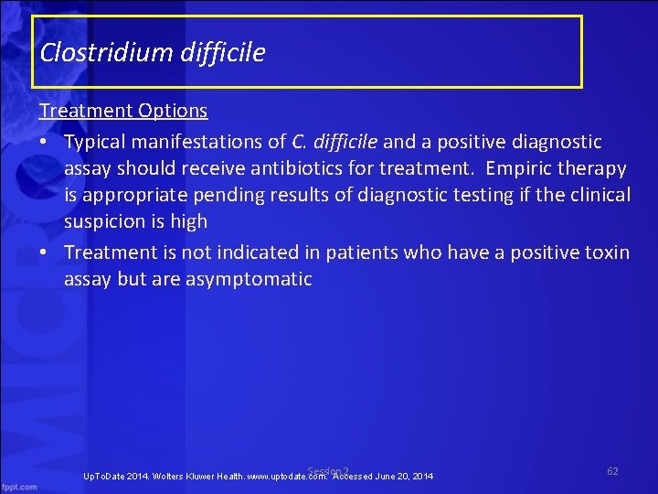 Clostridium difficile Treatment Options • Typical manifestations of C. difficile and a positive diagnostic