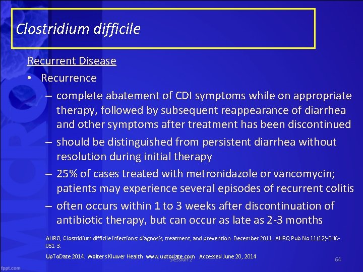 Clostridium difficile Recurrent Disease • Recurrence – complete abatement of CDI symptoms while on