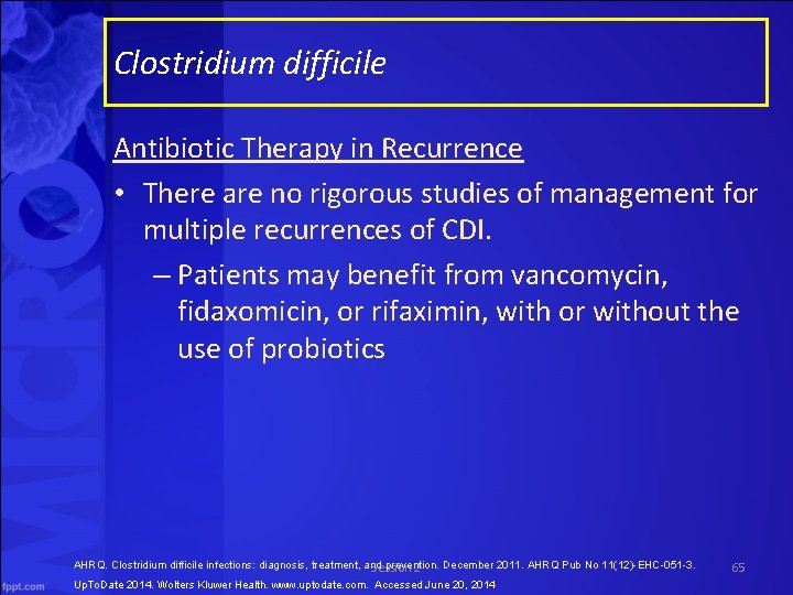 Clostridium difficile Antibiotic Therapy in Recurrence • There are no rigorous studies of management