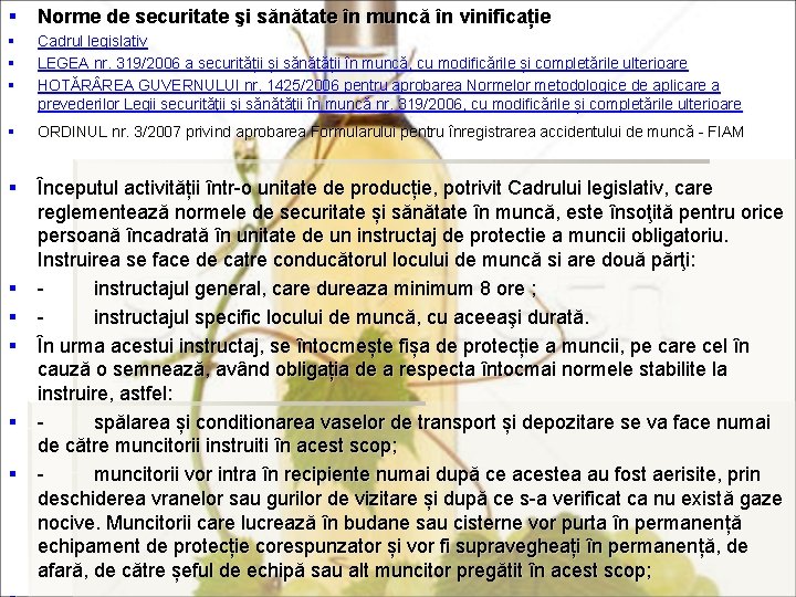 § Norme de securitate şi sănătate în muncă în vinificație § § § Cadrul