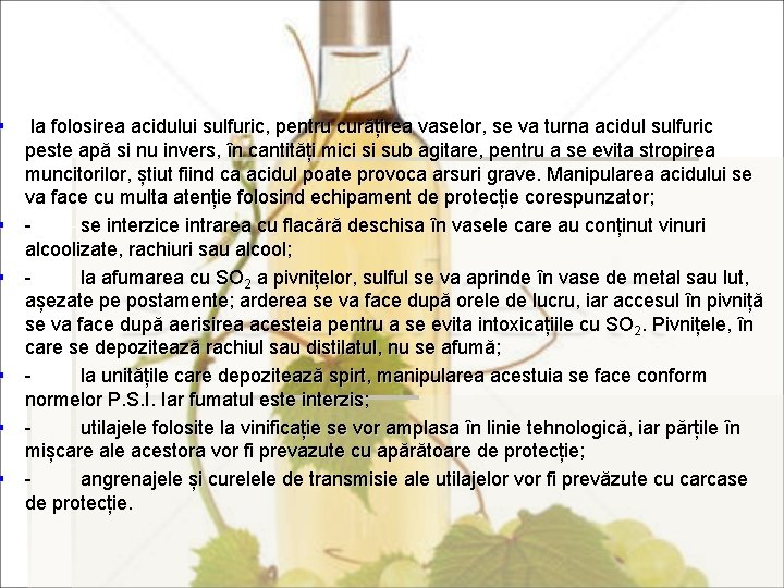 § § § la folosirea acidului sulfuric, pentru curățirea vaselor, se va turna acidul